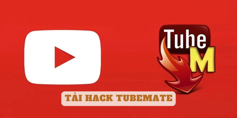 TẢI HACK TUBEMATE 3.4.3 (KHÔNG CÓ QUẢNG CÁO )